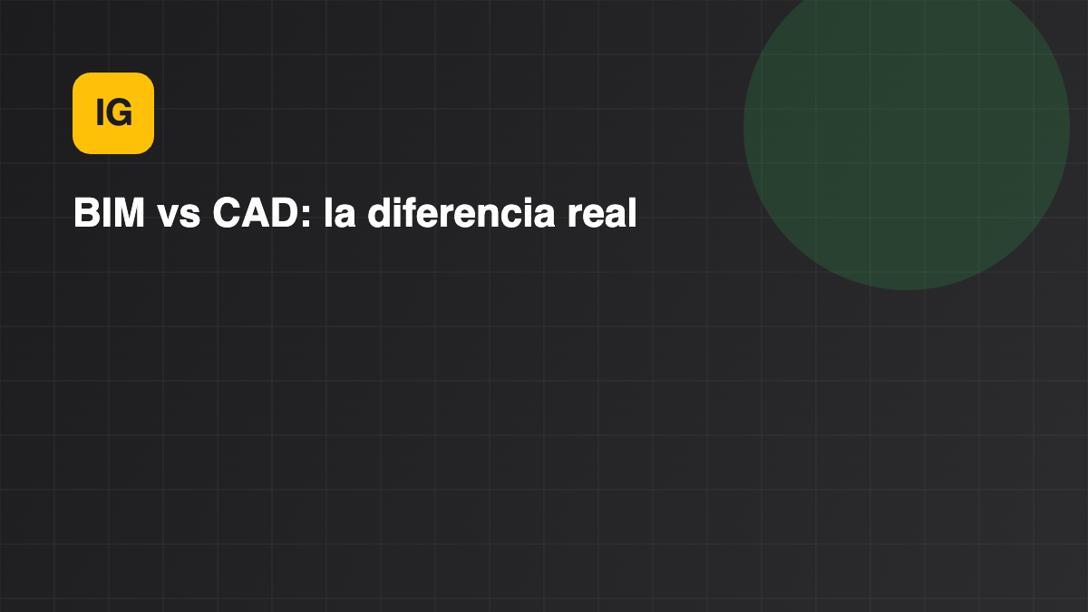 BIM vs CAD: cual es la diferencia y por que deberias migrar en 2026
